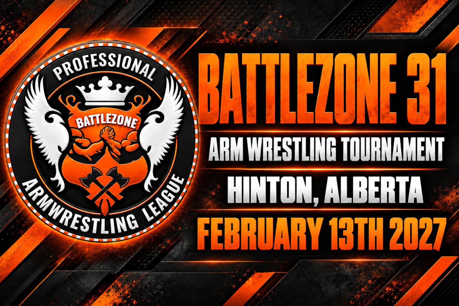 Battlezone 31 — Arm Wrestling Tournament — Hinton, Alberta — February 13th, 2027